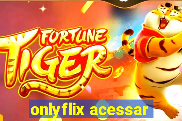 onlyflix acessar